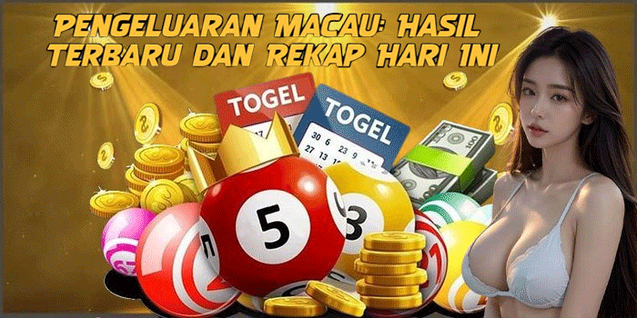 Pengeluaran Macau: Hasil Terbaru dan Rekap Hari Ini